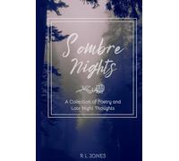 Sombre Nights: A Collection of Poetry and Late Night Thoughts