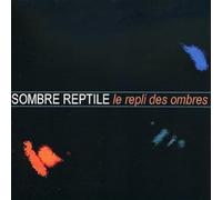 SOMBRE REPTILE - Le Repli Des Ombres