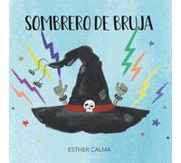 SOMBRERO de BRUJA: Un sombrero que tiene magia y va cambiando. (LA BRUJA MAURA)