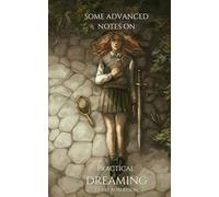 Some Advanced Notes On Practical Dreaming
