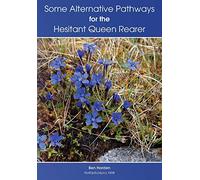 Some Alternative Pathways for the Hesitant Queen Rearer