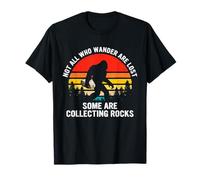 Some are Collecting Rocks Funny Geology Bigfoot Rockhounding T-Shirt