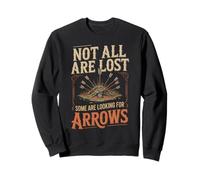 Some Are Just Looking For Arrows Bowhunter Sweatshirt