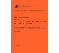 Some aromatic amines and related nitro compounds - hair dyes, colouring agents and miscellaneous industrial chemicals: IARC Monographs on the ... carcinogenic risk of chemicals to man, 16)