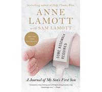 Some Assembly Required: A Journal of My Son's First Son by Lamott, Anne, Lamott, Sam (2013) Paperback