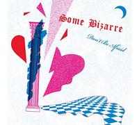 Some Bizarre - Don'T Be Afraid [VINYL]