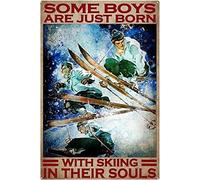 Some Boys are just Born with Skiing in Their Souls Metal Signs Vintage Room Decor Aesthetic Wall Art Tin Sign Gift for Garage Man Cave Bar 8x12 inch