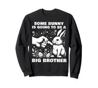 Some Bunny Is Going To Be A Big Brother Sweatshirt