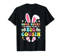 Some Bunny is Going to Be A Big Cousin - Easter Day T-Shirt