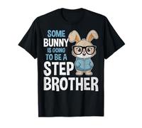 Some Bunny is Going to Be a Stepbrother - Easter T-Shirt