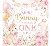Some Bunny Is Turning One: Bunny 1st Birthday Guest Book for Messages, Wishes and Memories