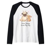 Some Bunny Loves My Pug Cute Easter Dog Design Kids Mom Dad Raglan Baseball Tee