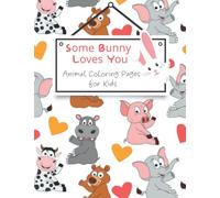 Some Bunny Loves You: Animal coloring pages for kids