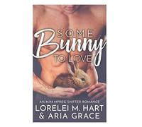 Some Bunny To Love: An M/M MPreg Shifter Romance (River’s Edge Shifters)