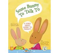 Some Bunny to Talk to: A Story About Going to Therapy