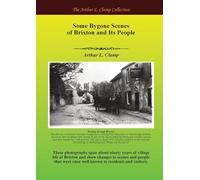 Some Bygone Scenes of Brixton and Its People (The Arthur L Clamp Collection)