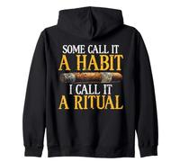 Some Call It A Habit I Call It A Ritual Cigar Zip Hoodie