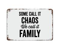 Some Call It Chaos We Call It Family Signs with Funny Quotes Metal Tin Sign Motivational Wall Art Rustic Wall Decorations for Living Room Kitchen Wall Hanger Retro Decoration Sign 8x12 inch