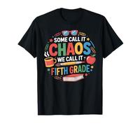 Some Call It Chaos We Call It Fifth Grade 5th Grade Teacher T-Shirt
