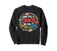 Some Call It Chaos We Call It Fifth Grade Back to School Sweatshirt