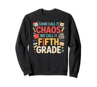 Some Call It Chaos We Call It Fifth Grade Color Crew Sweatshirt