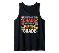 Some Call It Chaos We Call It Fifth Grade Color Crew Tank Top