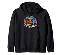 Some Call It Chaos We Call It Fifth Grade Daily Fun Zip Hoodie