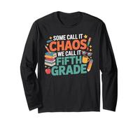 Some Call It Chaos We Call It Fifth Grade Life Crew Long Sleeve T-Shirt