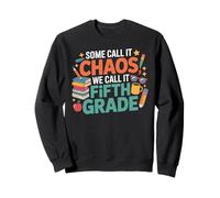 Some Call It Chaos We Call It Fifth Grade Life Crew Sweatshirt