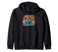 Some Call It Chaos We Call It Fifth Grade Life Crew Zip Hoodie