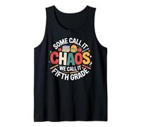 Some Call It Chaos We Call It Fifth Grade School Squad Tank Top