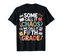 Some Call It Chaos We Call It Fifth Grade Teacher Squad T-Shirt