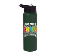 Some Call It Chaos We Call It First Grade Stainless Steel Insulated Water Bottle