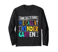 Some Call it Chaos we Call it Kindergarten Long Sleeve T-Shirt