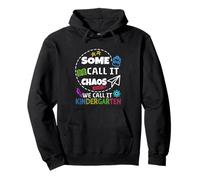 Some call it chaos we call it kindergarten Pullover Hoodie
