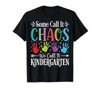 Some Call It Chaos We Call It Kindergarten T-Shirt