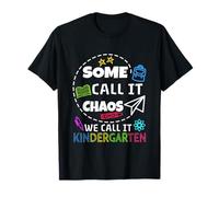 Some call it chaos we call it kindergarten T-Shirt