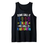 Some Call it Chaos we Call it Kindergarten Tank Top