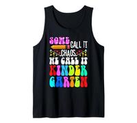 Some Call it Chaos we Call it Kindergarten Tank Top