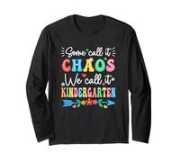 Some Call It Chaos We Call It Kindergarten Teacher Funny Long Sleeve T-Shirt