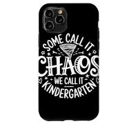 Some Call It Chaos We Call It Kindergarten Teacher Humor Case for iPhone 11 Pro