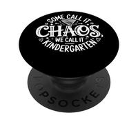 Some Call It Chaos We Call It Kindergarten Teacher Humor PopSockets Adhesive PopGrip
