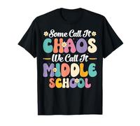 Some Call It Chaos We Call It Middle School Student Teacher T-Shirt