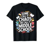 Some Call It Chaos We Call It Middle School Teacher T-Shirt