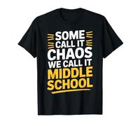 Some Call It Chaos We Call It Middle School Teacher T-Shirt