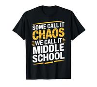 Some Call It Chaos We Call It Middle School Teacher T-Shirt