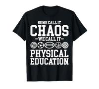 Some Call It Chaos We Call It Physical Education PE Teacher T-Shirt