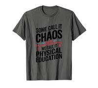 Some Call It Chaos We Call It Physical Education T-Shirt