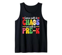 Some Call it Chaos we Call it Pre-K Kindergarten Teacher Tank Top