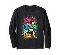 Some Call It Chaos We Call It Pre-K Long Sleeve T-Shirt